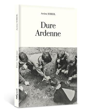 Couverture du livre « Dure Ardenne » de Arsene Soreil aux éditions Weyrich