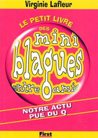 Couverture du livre « Le Petit Livre des blagues entre amis, tome 8 Notre actu pue du Q » de Virginie Lafleur aux éditions First