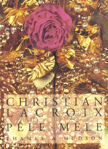 Couverture du livre « Christian Lacroix pêle-mêle » de Lacroix/Mauries aux éditions Thames And Hudson