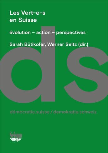 Couverture du livre « Les vert-e-s en suisse : évolution - action - perspectives » de Sei Butikofer Sarah aux éditions Editions Seismo