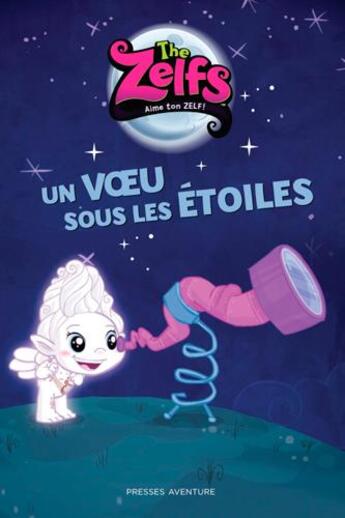 Couverture du livre « The Zelfs ; un voeu sous les étoiles » de  aux éditions Presses Aventure