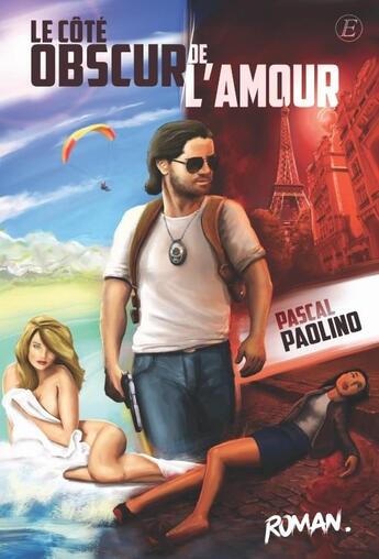 Couverture du livre « Le côté obscur de l'amour » de Paolino Pascal aux éditions Entreprendre