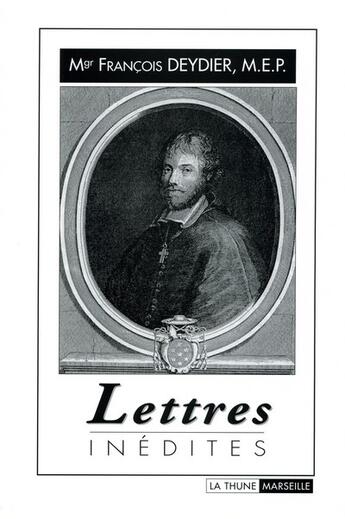 Couverture du livre « Lettres Inedites » de FranÇois Deydier aux éditions La Thune