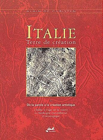 Couverture du livre « Italie, terre de création t.1 ; de la parole à la création artistique » de Alain De Christen aux éditions Isoete