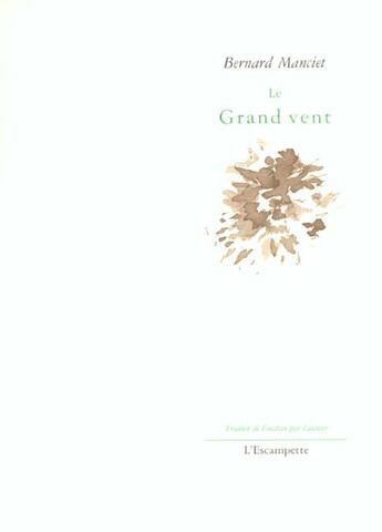 Couverture du livre « Le grand vent » de Bernard Manciet aux éditions Escampette