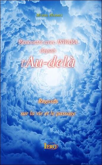 Couverture du livre « Rencontre avec Iswara depuis l'au-delà » de Muriel Hermes aux éditions Iero-resolution