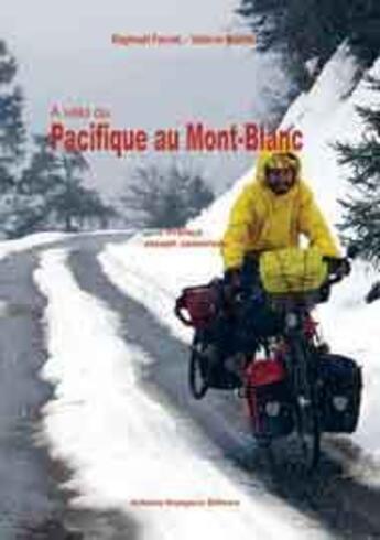 Couverture du livre « Du pacifique au Mont-Blanc » de Raphaël Favrat aux éditions Artisans Voyageurs