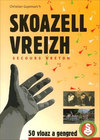 Couverture du livre « Skoazell vreizh : secours breton : 50 vloaz a gengred » de Christian-J. Guyonvarc'H aux éditions Spered Gouez