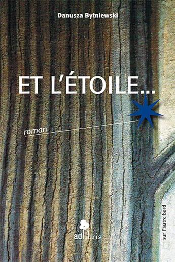 Couverture du livre « Et l'étoile... » de Bytniewski Danusza aux éditions Ad Libris