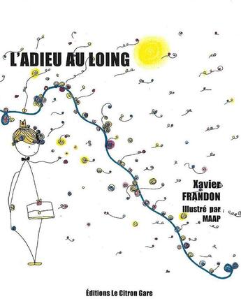 Couverture du livre « L'adieu au loing » de Xavier Frandon aux éditions Le Citron Gare