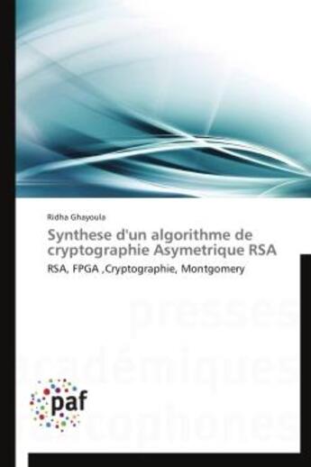 Couverture du livre « Synthèse d'un algorithme de cryptographie asymetrique RSA » de Ridha Ghayoula aux éditions Presses Academiques Francophones