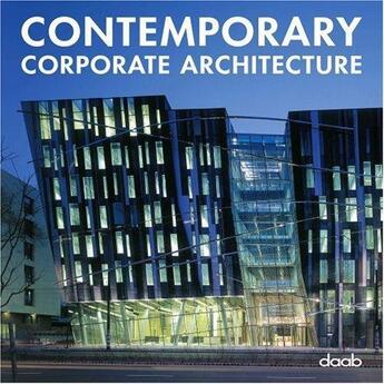 Couverture du livre « Contemporary corporate architecture » de Daab aux éditions Daab