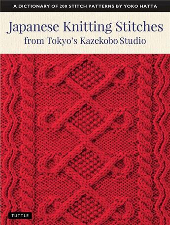 Couverture du livre « Japanese knitting stitches from Tokyo's Kasekobo studio » de Yoko Hatta aux éditions Tuttle