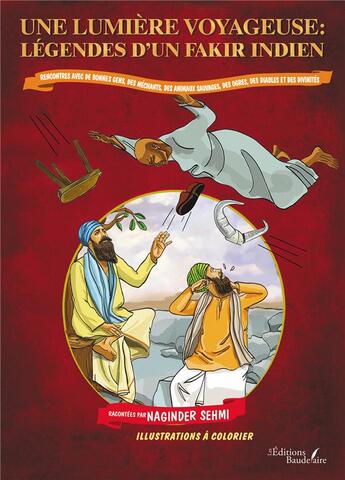 Couverture du livre « Une lumière voyageuse : légendes d'un fakir indien » de Naginder Sehmi aux éditions Baudelaire