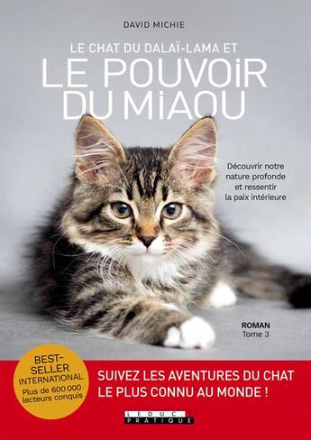 Couverture du livre « Le chat du Dalaï-lama et le pouvoir du miaou ; découvrir notre nature profonde et ressentir la paix intérieure » de David Michie aux éditions Leduc