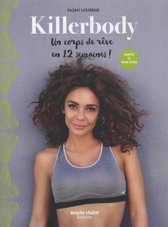 Couverture du livre « Killerbody ; un corps de rêve en 12 semaines » de Fajah Lourens aux éditions Marie-claire