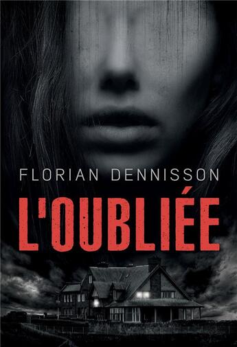 Couverture du livre « L'oubliée » de Florian Dennisson aux éditions Bookelis