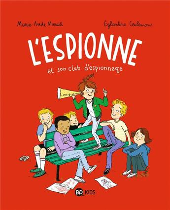 Couverture du livre « L'espionne Tome 2 : l'espionne et son club d'espionnage » de Marie-Aude Murail et Eglantine Ceulemans aux éditions Bd Kids