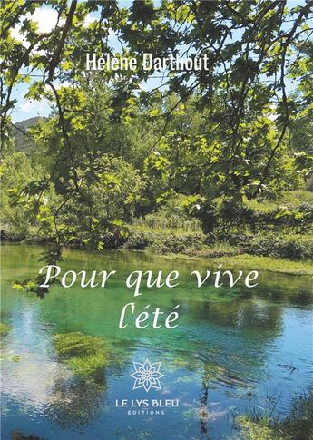 Couverture du livre « Pour que vive l'été » de Helene Darthout aux éditions Le Lys Bleu