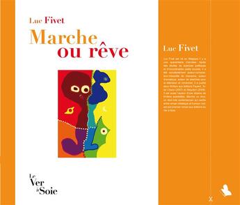 Couverture du livre « Marche ou rêve » de Luc Fivet aux éditions Le Ver A Soie