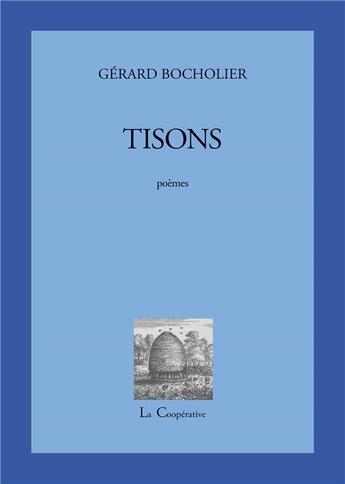 Couverture du livre « Tisons » de Gerard Bocholier aux éditions La Cooperative