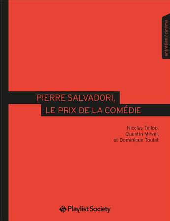 Couverture du livre « Pierre Salvadori, le prix de la comédie » de Quentin Mevel et Nicolas Tellop et Dominique Toulat aux éditions Playlist Society