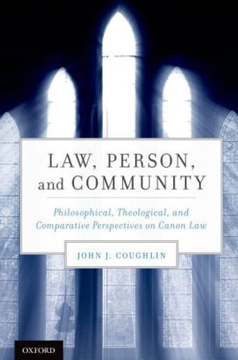 Couverture du livre « Law, Person, and Community: Philosophical, Theological, and Comparativ » de Coughlin John J aux éditions Oxford University Press Usa