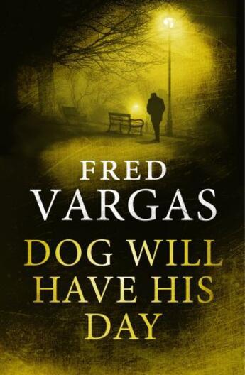 Couverture du livre « Dog Will Have His Day » de Fred Vargas aux éditions Random House Digital