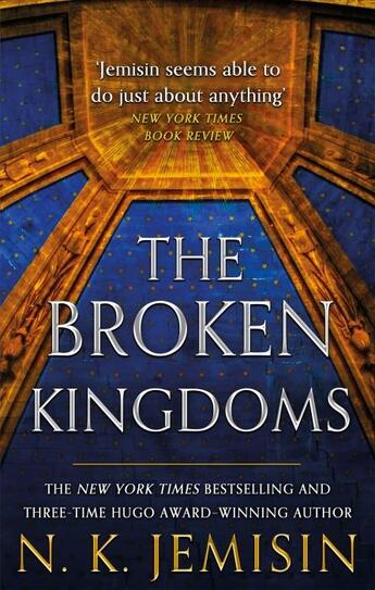 Couverture du livre « THE BROKEN KINGDOMS - INHERITANCE TRILOGY » de N. K. Jemisin aux éditions Orbit Uk