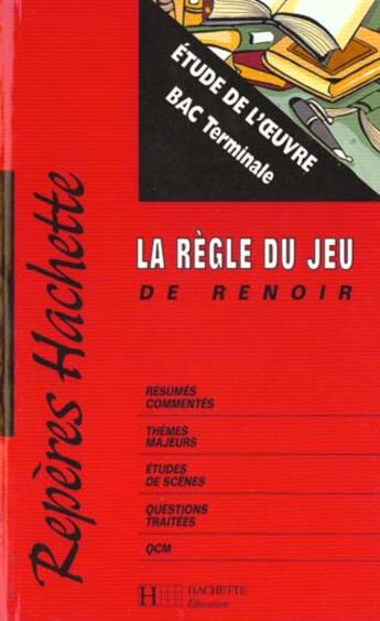 Couverture du livre « Repères T.40 ; la règle du jeu, de Renoir » de Romain Lancrey-Javal aux éditions Hachette Education