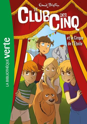 Couverture du livre « Le Club des Cinq Tome 6 : le Club des Cinq et le cirque de l'étoile » de Enid Blyton aux éditions Hachette Jeunesse