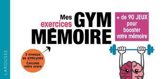 Couverture du livre « Mes exercices gym mémoire » de Bernard Croisile aux éditions Larousse