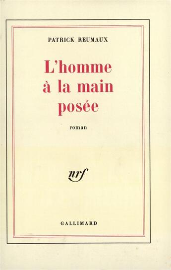 Couverture du livre « L'homme a la main posee » de Patrick Reumaux aux éditions Gallimard