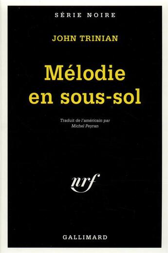 Couverture du livre « Mélodie en sous-sol » de John Trinian aux éditions Gallimard