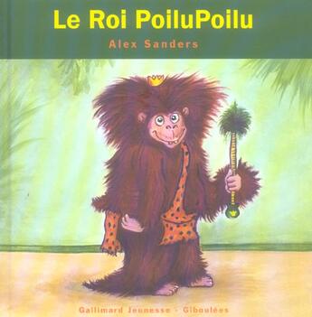 Couverture du livre « Le roi PoiluPoilu » de Alex Sanders aux éditions Gallimard Jeunesse Giboulees