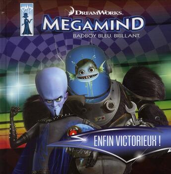 Couverture du livre « Megamind ; enfin victorieux ! » de Katschke Judy aux éditions Gj Prod