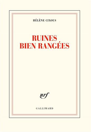 Couverture du livre « Ruines bien rangées » de Helene Cixous aux éditions Gallimard