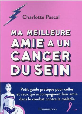 Couverture du livre « Ma meilleure amie a un cancer du sein » de Charlotte Pascal aux éditions Flammarion