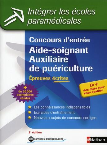 Couverture du livre « Concours d'entrée ; aide-soignant, auxiliaire de puériculture ; épreuves écrites » de Annie Godrie aux éditions Nathan