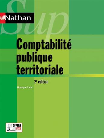 Couverture du livre « NATHAN SUP : comptabilité publique territoriale (2e édition) » de Monique Calvi aux éditions Nathan
