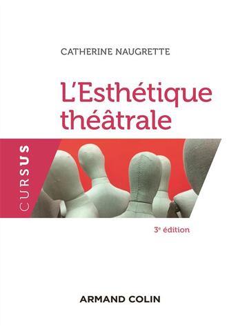 Couverture du livre « L'esthétique théâtrale (3e édition) » de Naugrette aux éditions Armand Colin