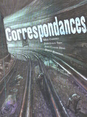 Couverture du livre « Correspondances » de Jean-Louis Tripp et Jean-Claude Denis et Dupuis-Berberian et Max Cabanes aux éditions Albin Michel