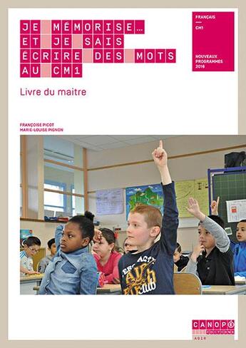 Couverture du livre « Je mémorise... et je sais écrire des mots au CM1 ; cahier de l'élève » de Francoise Picot et Marie-Louise Pignon aux éditions Reseau Canope