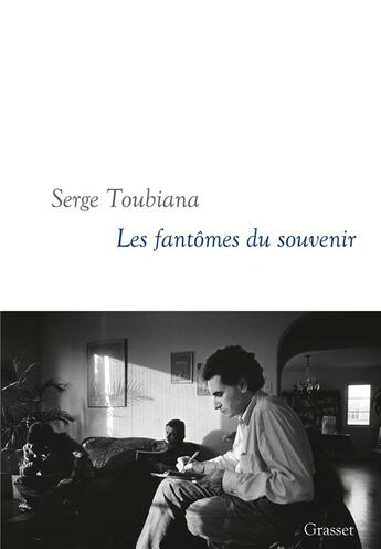 Couverture du livre « Les fantômes du souvenir » de Serge Toubiana aux éditions Grasset