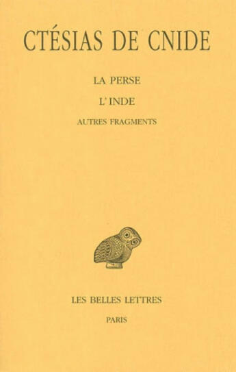 Couverture du livre « La perse, l'inde, autres fragments » de Ctesias De Cnide aux éditions Belles Lettres