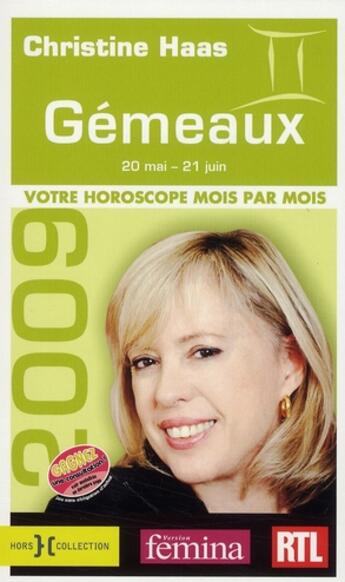 Couverture du livre « Gémeaux 20 mai - 21 juin ; votre horoscope mois par mois (édition 2009) » de Haas Christine aux éditions Hors Collection