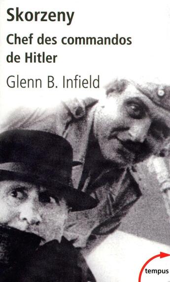 Couverture du livre « Skorzeny ; chef des commandos de Hitler » de Glenn B. Infield aux éditions Tempus/perrin