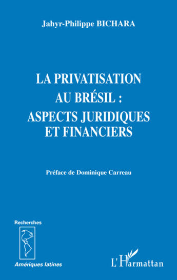 Couverture du livre « La privatisation au Brésil : aspects juridiques et financiers » de Jahyr-Philippe Bichara aux éditions L'harmattan