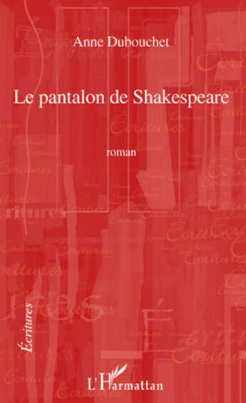 Couverture du livre « Le pantalon de Shakespeare » de Anne Dubouchet aux éditions Editions L'harmattan