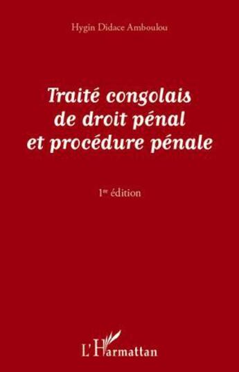 Couverture du livre « Traité congolais de droit pénal et procédure pénale » de Hygin Didace Amboulou aux éditions L'harmattan